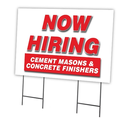 Signmission Now Hiring Cement Masons & Concrete Finisher Yard & Stake plastic, 2436 C-2436 CEMENTMASONSCONCRETEFINISHERS